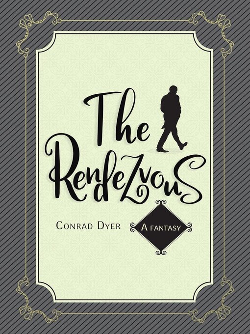 Title details for The Rendezvous--a Fantasy by Conrad Dyer - Available